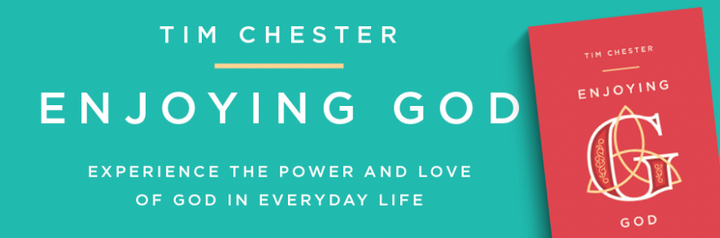 Enjoying God: Interview with Tim Chester